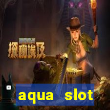 aqua slot porcentagem de jogos