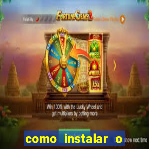 como instalar o jogo do tigrinho