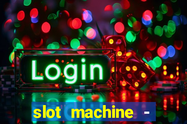 slot machine - free casino