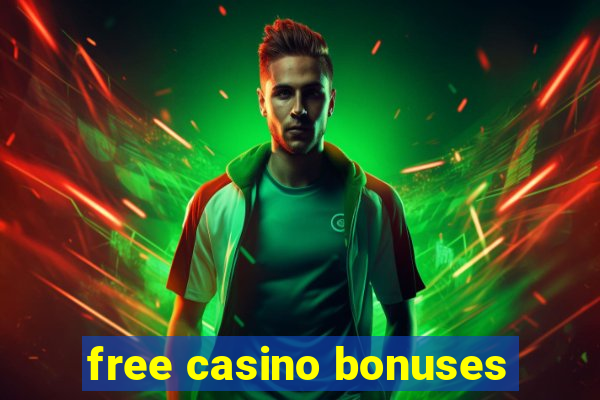 free casino bonuses