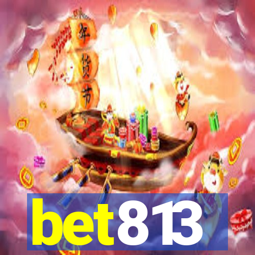 bet813