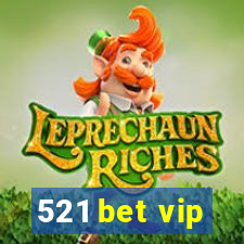 521 bet vip