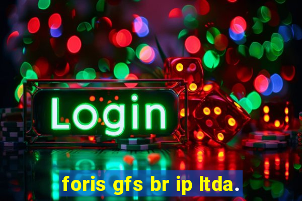 foris gfs br ip ltda.