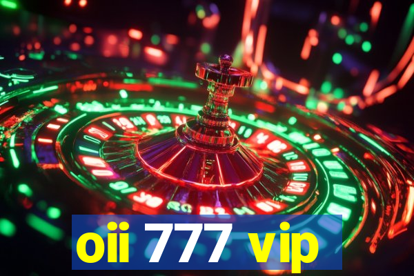 oii 777 vip