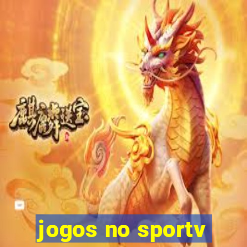 jogos no sportv