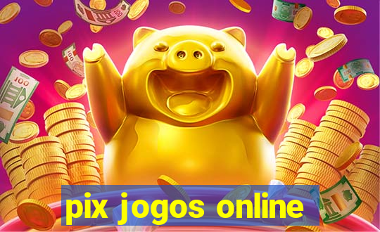 pix jogos online