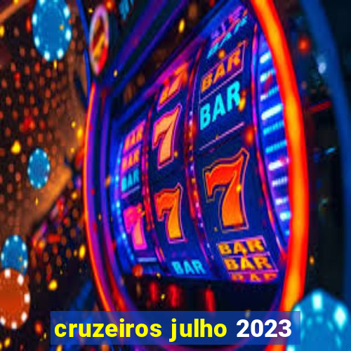 cruzeiros julho 2023