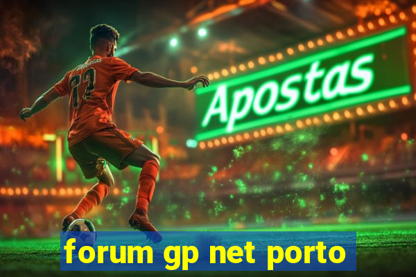 forum gp net porto