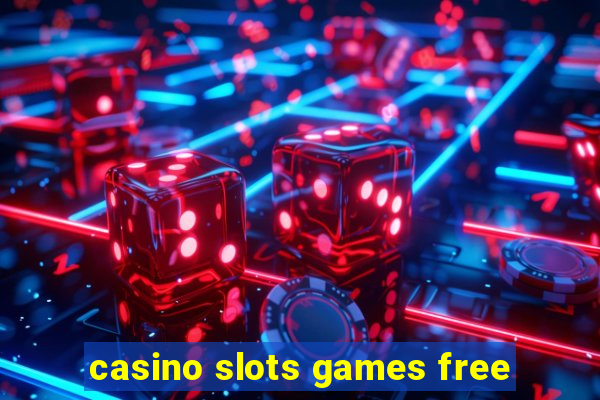 casino slots games free