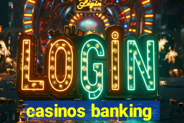 casinos banking