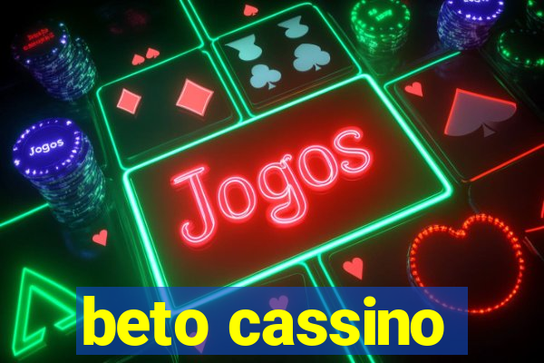 beto cassino