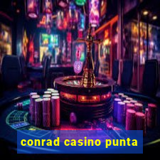 conrad casino punta