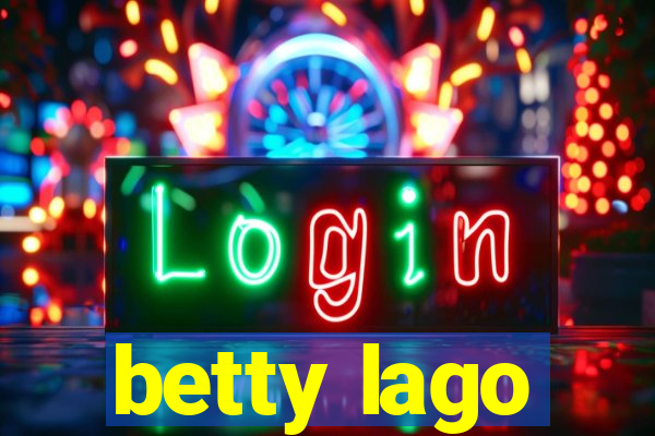 betty lago