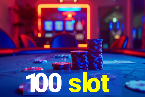 100 slot