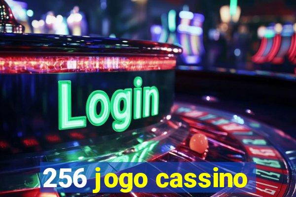 256 jogo cassino