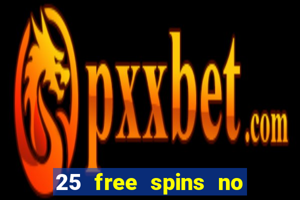 25 free spins no deposit casino poland