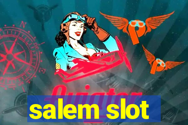 salem slot