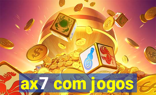 ax7 com jogos