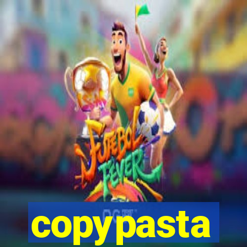 copypasta