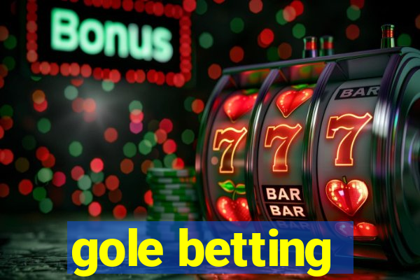 gole betting