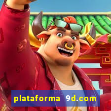 plataforma 9d.com 茅 confi谩vel