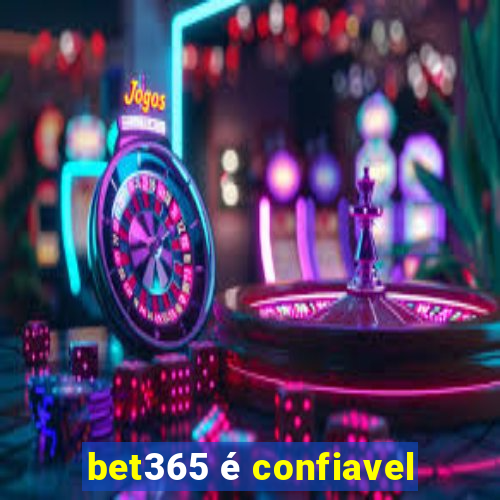 bet365 é confiavel