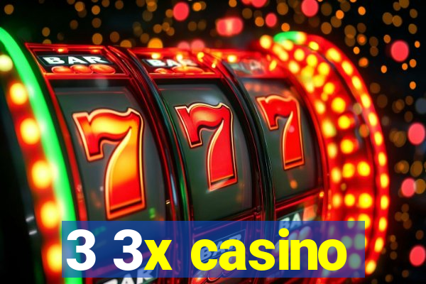 3 3x casino