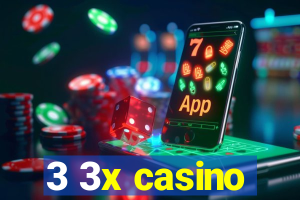 3 3x casino