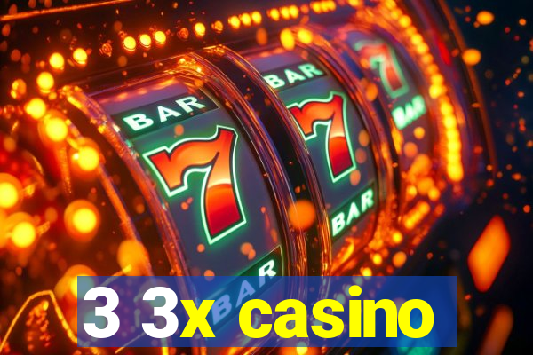 3 3x casino