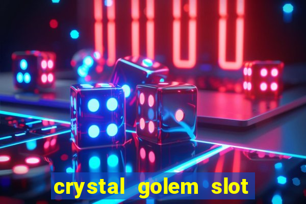 crystal golem slot free play