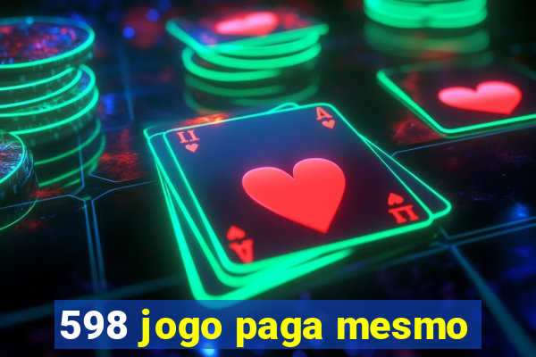 598 jogo paga mesmo