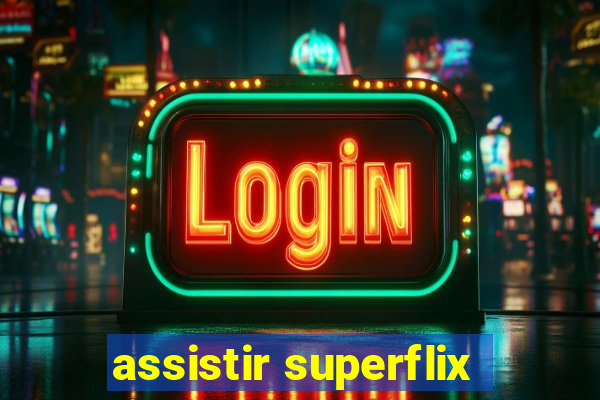 assistir superflix