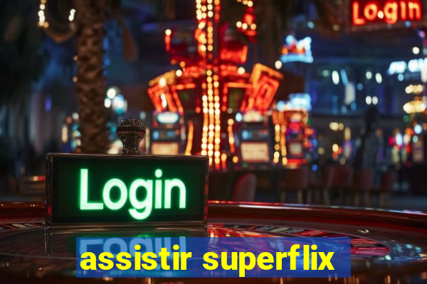 assistir superflix