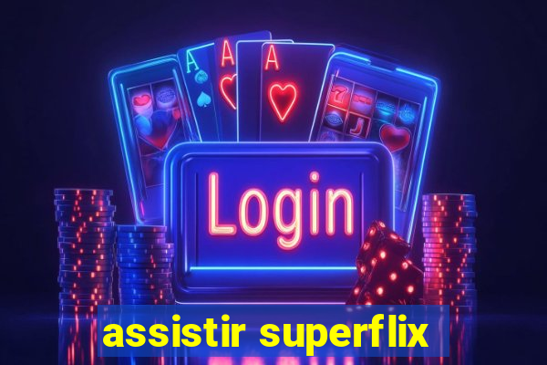 assistir superflix