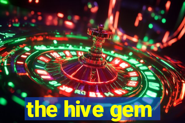 the hive gem