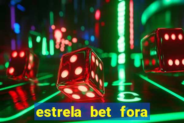 estrela bet fora do ar