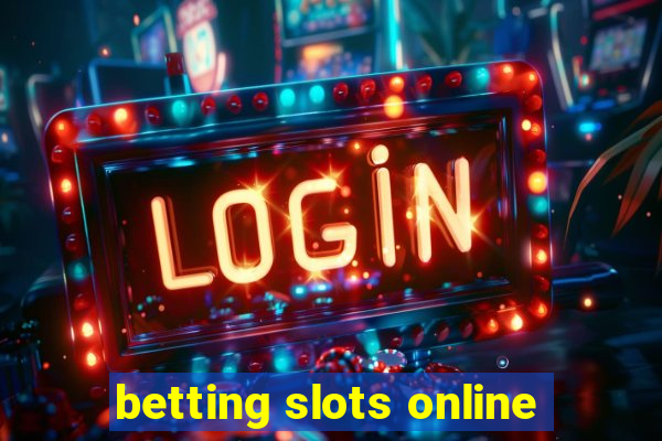 betting slots online