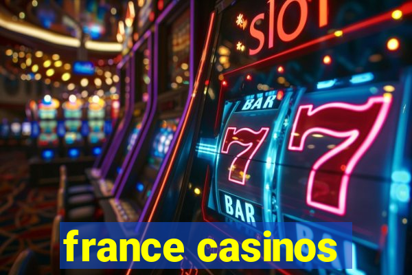 france casinos