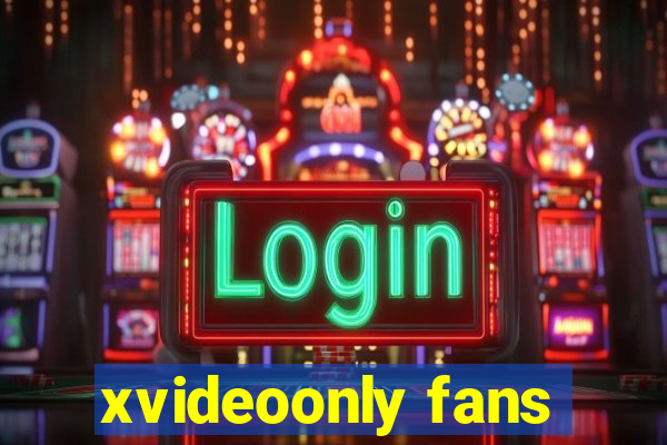 xvideoonly fans