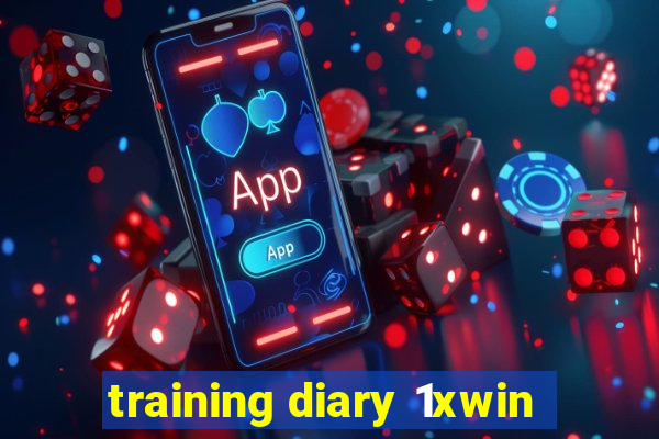 training diary 1xwin