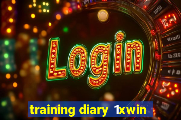 training diary 1xwin