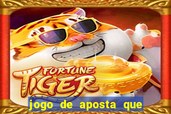 jogo de aposta que mais ganha dinheiro