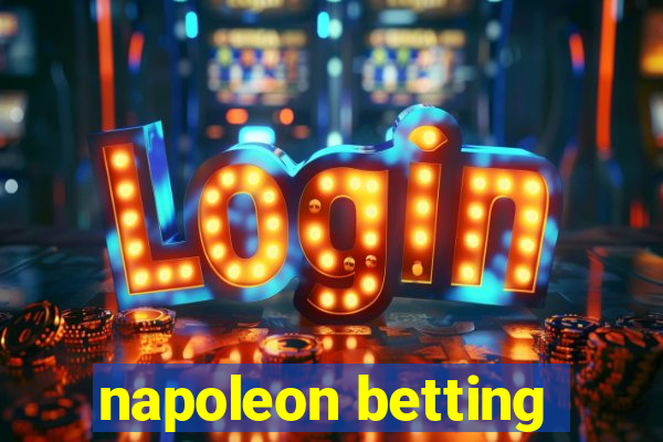 napoleon betting