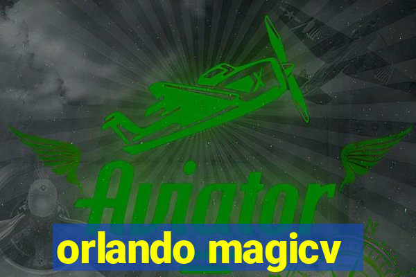 orlando magicv