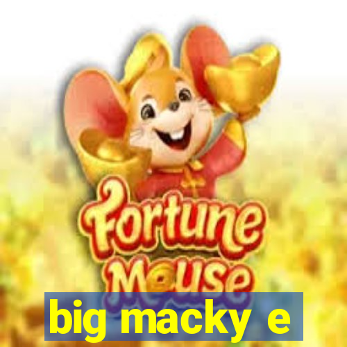 big macky e