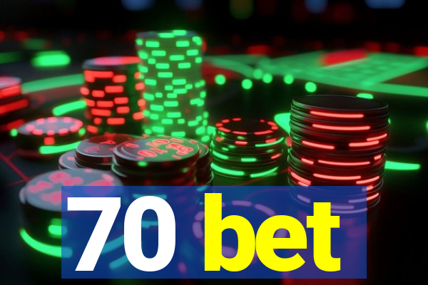 70 bet