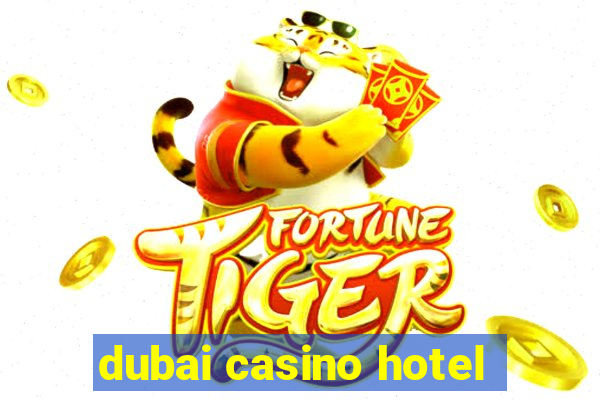 dubai casino hotel