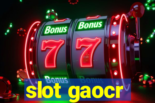 slot gaocr