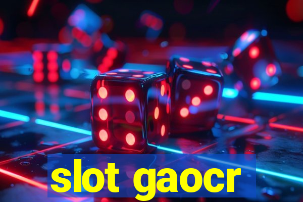 slot gaocr