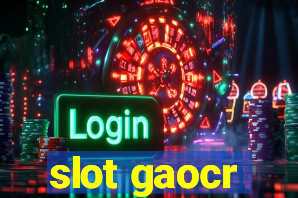 slot gaocr